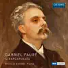 Fauré: 13 Barcarolles album lyrics, reviews, download