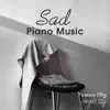 Sad Piano Music album lyrics, reviews, download