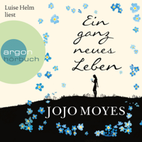 Jojo Moyes - Ein ganz neues Leben (Gekürzt) artwork
