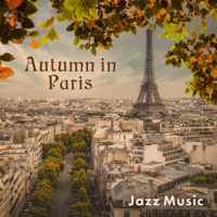 Paris Restaurant Piano Music Masters - Autumn in Paris: Jazz Music, Smooth and Mood Song, Chill in Paris Lounge, Afternoon Café, Amazing Piano Bar Melody, Romantic Evening, Relax artwork