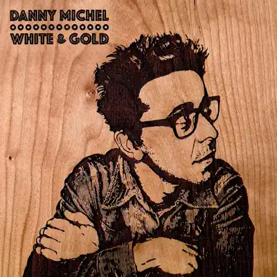 White & Gold - EP - Danny Michel