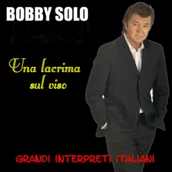 Grandi Interpreti Italiani: Una lacrima sul viso - EP - Bobby Solo