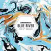 Blue River (The 2nd Decade) album lyrics, reviews, download