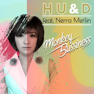 H U & D (Hands Up & Dance) [feat. Nerra Merlin] - Single - Monkey Business