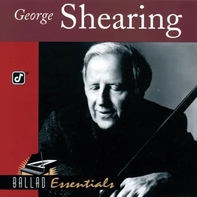 Ballad Essentials - George Shearing Ballad Essentials - George Shearing
