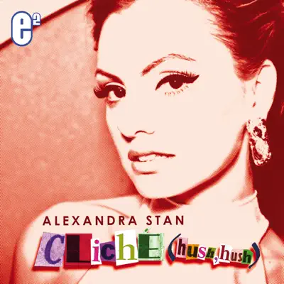 Cliche (Hush Hush) [The Remixes] - EP - Alexandra Stan