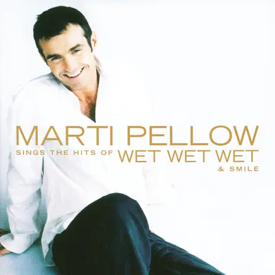 Marti Pellow Sings the Hits of Wet Wet Wet & Smile - Marti Pellow