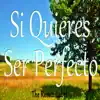 Si Quieres Ser Perfecto (Musica Cristiana Para Jovenes) - EP album lyrics, reviews, download