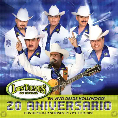 20 Aniversario - En Vivo Desde Hollywood - Los Tucanes de Tijuana
