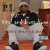 Don't Wanna Do It (feat. Vital & Boss Hogg) - Single album lyrics, reviews, download