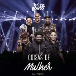 Coisas de Mulher (Ao Vivo) - Single - Bom Gosto Coisas de Mulher (Ao Vivo) - Single - Bom Gosto