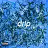 Drip EP album lyrics, reviews, download