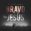 Bravo Jesus (Live) [feat. Rich Tolbert Jr.] - Single album lyrics, reviews, download