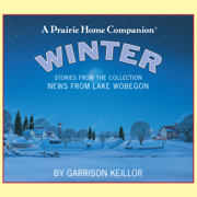 News from Lake Wobegon: Winter: Stories From The Collection News From The Lake Wobegon