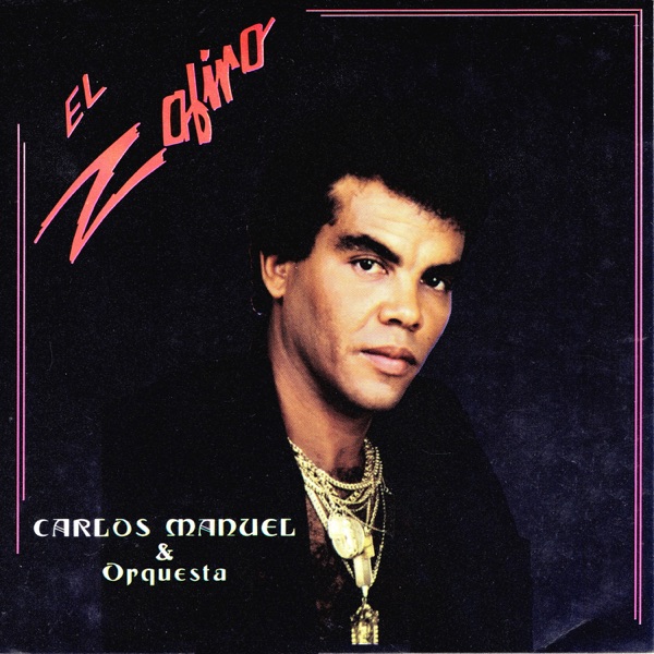El Zafiro Carlos Manuel & Orquesta - El Cantante del Amor