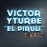 Victor Yturbe "El Piruli" - Nuestro Juramento