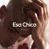 Esa Chica - Single album lyrics, reviews, download