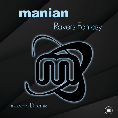 Ravers Fantasy (Madcap D Remix) - Single - Manian