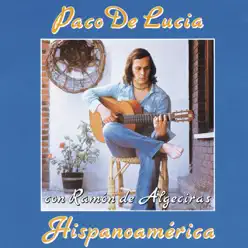 Hispanoamerica (with Ramón Algeciras) - Paco de Lucía