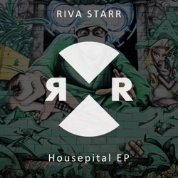 Riva Starr - Housepital (feat. Dajae)