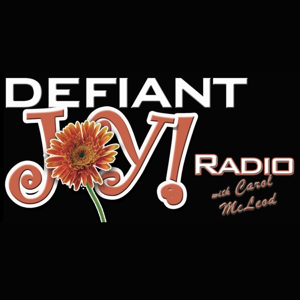 Defiant Joy Radio Podcast - Just Joy Ministries cover