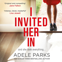 Adele Parks - I Invited Her In (Unabridged) artwork