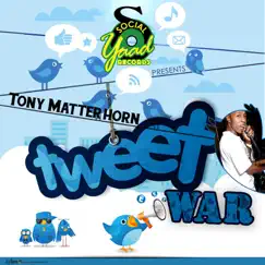 Tweet War - Single by Tony Matterhorn album reviews, ratings, credits