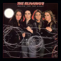 Waitin' for the Night - The Runaways