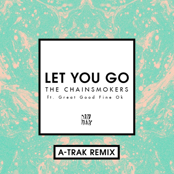 Cover artwork for Let You Go (feat. Great Good Fine Ok)