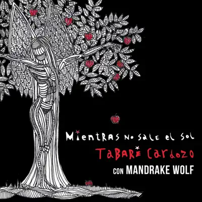 Mientras No Sale el Sol (feat. Mandrake Wolf) - Single - Tabaré Cardozo Mientras No Sale el Sol (feat. Mandrake Wolf) - Single - Tabaré Cardozo