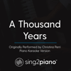 A Thousand Years (Originally Performed by Christina Perri) [Piano Karaoke Version] - Sing2Piano