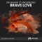 Brave Love (Solberjum Remix) [feat. Jmi Sissoko] - Dr. Shiver lyrics