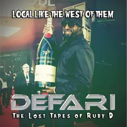 Local Like the West of Them (The Lost Tapes of Ruby D) - Defari