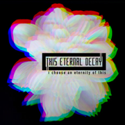 I Choose an Eternity of This - This Eternal Decay