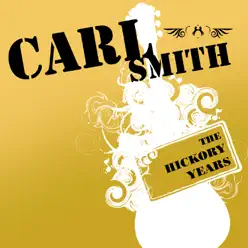 The Hickory Years - Carl Smith