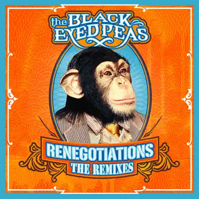 Renegotiations: The Remixes - EP - The Black Eyed Peas