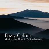 Paz y Calma: Música para Dormir Profundamente artwork