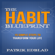 Patrik Edblad - The Habit Blueprint: 15 Simple Steps to Transform Your Life (Unabridged)