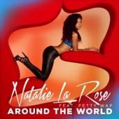Natalie La Rose - Around the World (feat. Fetty Wap)