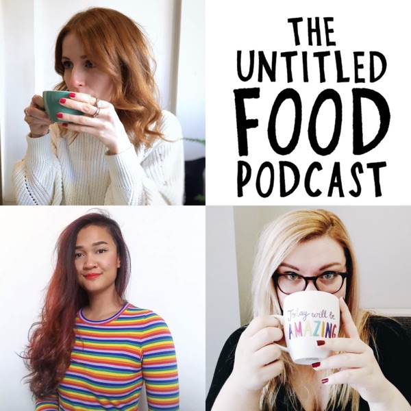The Untitled Food Podcast The Untitled Food Podcast