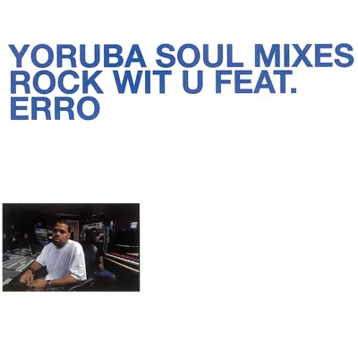 Yoruba Soul Mixes - Rock Wit U (feat. Erro) - EP - DJ Jazzy Jeff