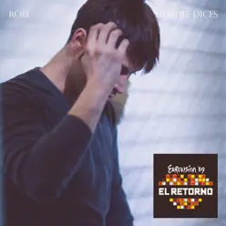 Siempre Dices - Single - Roel Siempre Dices - Single - Roel