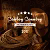 Cowboy Country – Instrumental Hits of 2017, Western Whisky Session, Relaxing Acoustic & Steel Guitars album lyrics, reviews, download