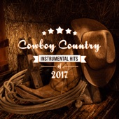 Cowboy Country – Instrumental Hits of 2017, Western Whisky Session, Relaxing Acoustic & Steel Guitars artwork