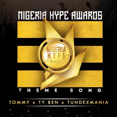 Nigeria Hype Awards Theme Song (feat. Tundexmania & T Y Ben) - Single - Tommy