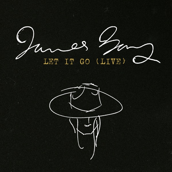 Let It Go (Live) - Single - James Bay