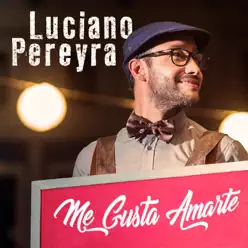 Me Gusta Amarte - Single - Luciano Pereyra