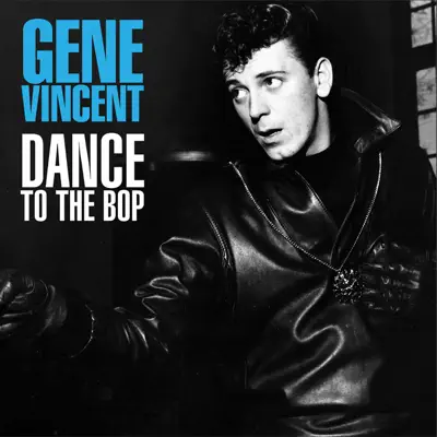 Dance To the Bop - Gene Vincent