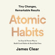 James Clear - Atomic Habits: Tiny Changes, Remarkable Results (Unabridged)