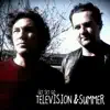Television & Summer album lyrics, reviews, download